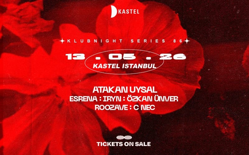 NIGHTLINE PRESENTS: ATAKAN UYSAL + ESRENA + IRYN + OZKAN UNVER + ROOZAVE + C NEC