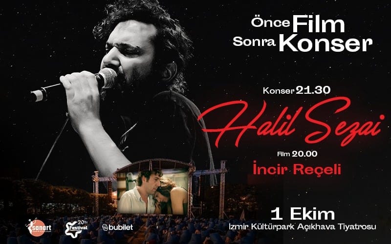 Önce Film Sonra Konser: İncir Reçeli- Halil Sezai Konseri