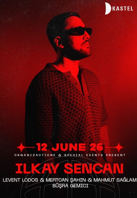 ORGANIZACTION & SPECIAL EVENT PRESENT: ILKAY SENCAN 