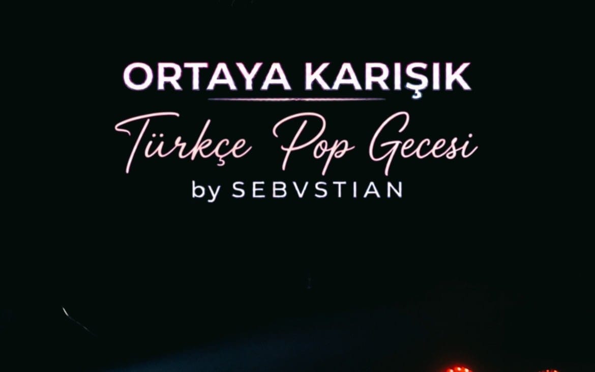 Ortaya Karışık Türkçe Pop Gecesi by SEBVSTIAN 