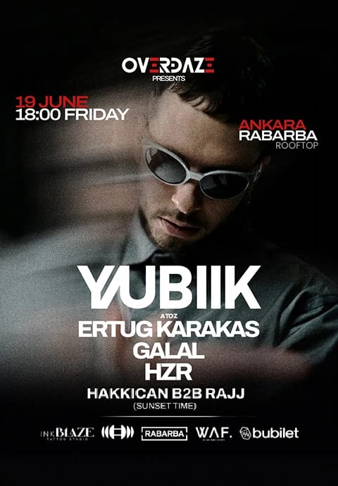 Overdaze Presents // YUBIK-HZR-Galal-Ertuğ Karakaş-Hakkıcan b2b Rajj I Rabarba