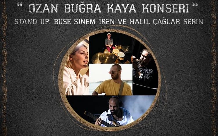 Ozan Buğra Kaya Konseri & Buse Sinem İren Stand up