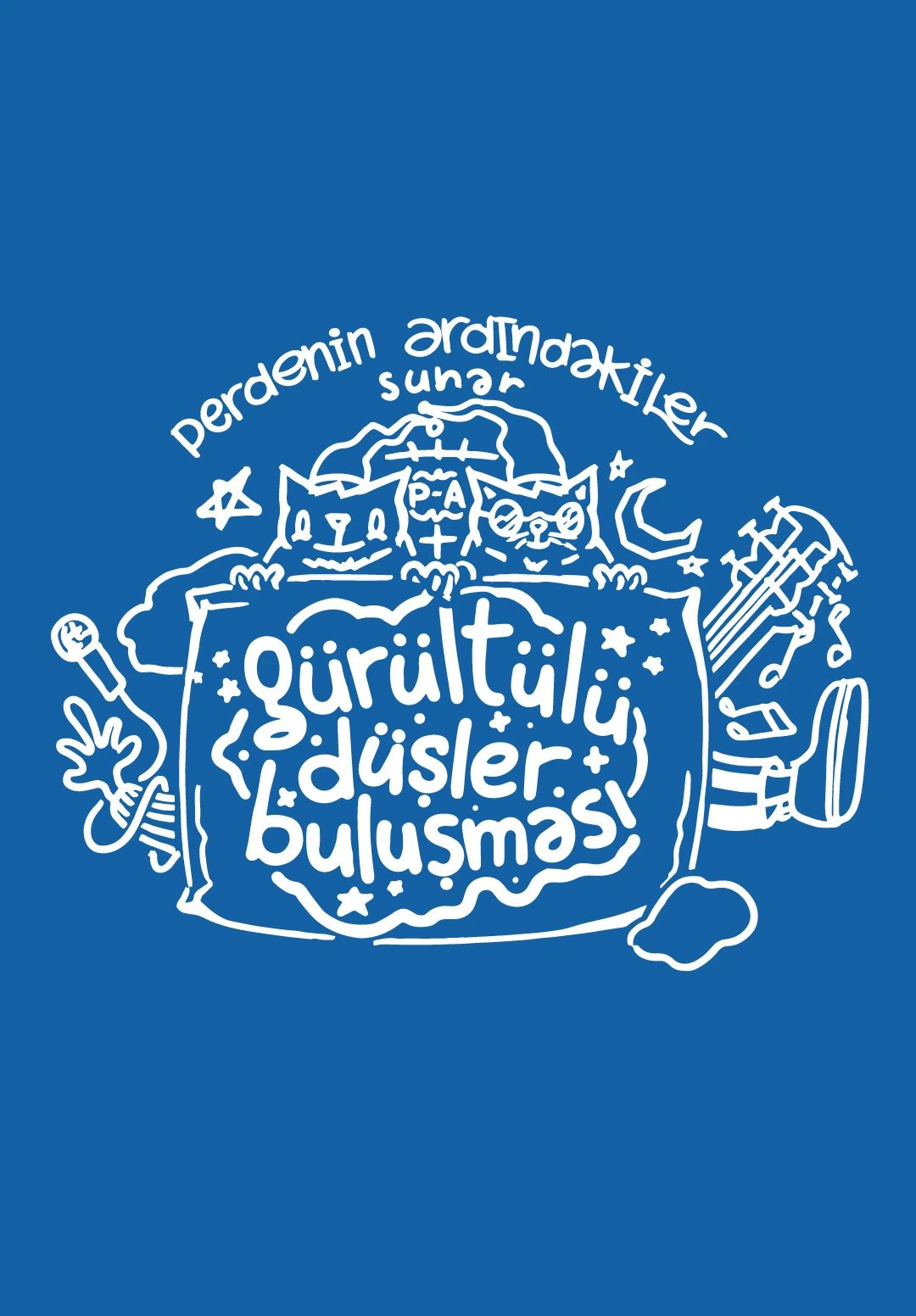 Perdenin Ardındakiler: Gürültülü Düşler Buluşması