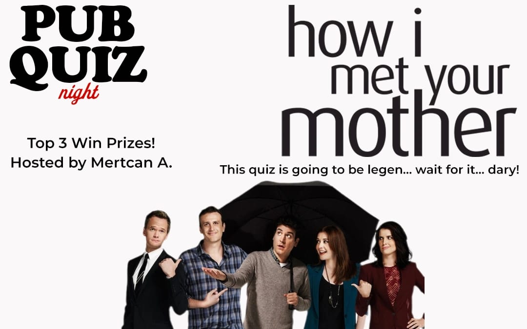 Pub Quiz Night on How I Met Your Mother: Questions in English & Turkish