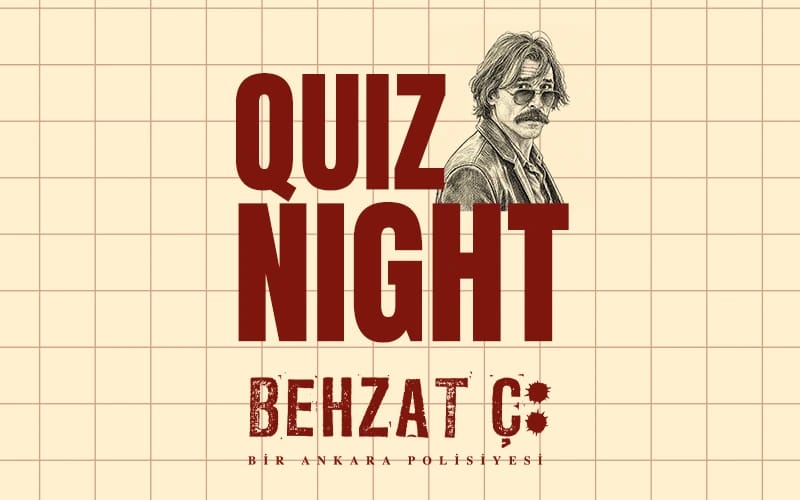 Quiz Night - Behzat Ç.