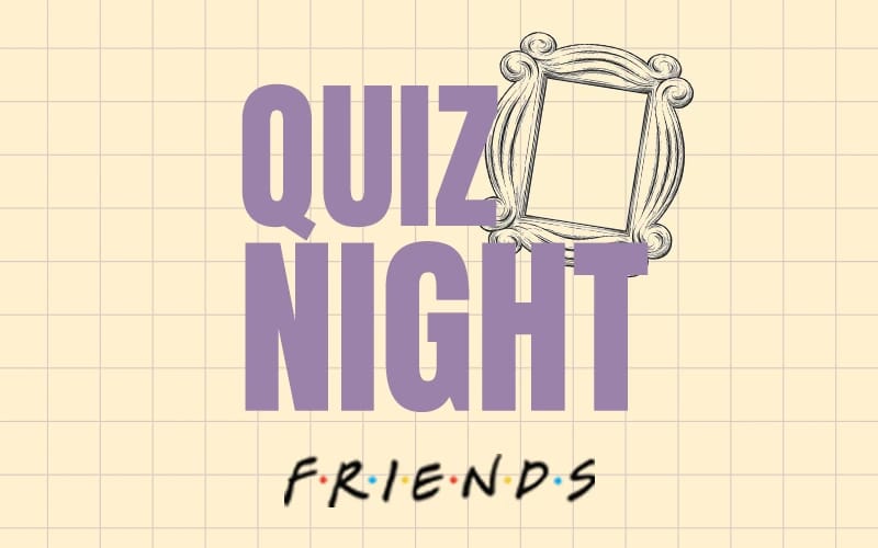 Quiz Night - Friends