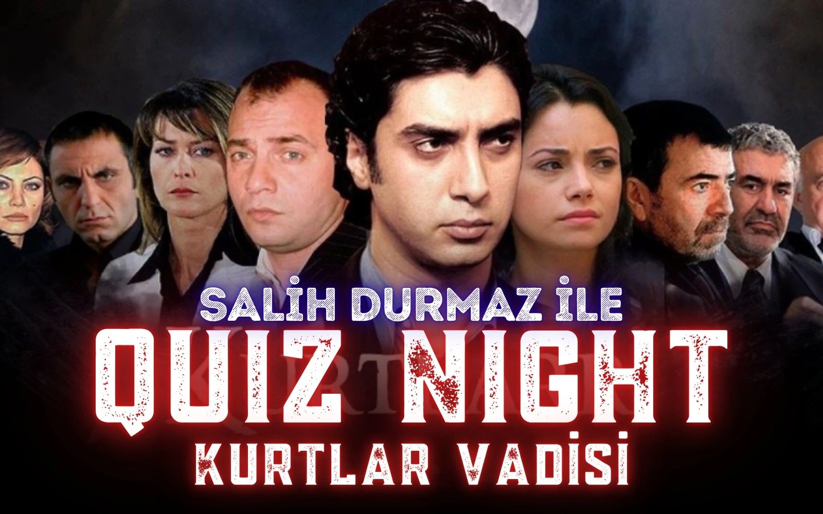 Quiz Night – Kurtlar Vadisi (İlk 97 Bölüm)