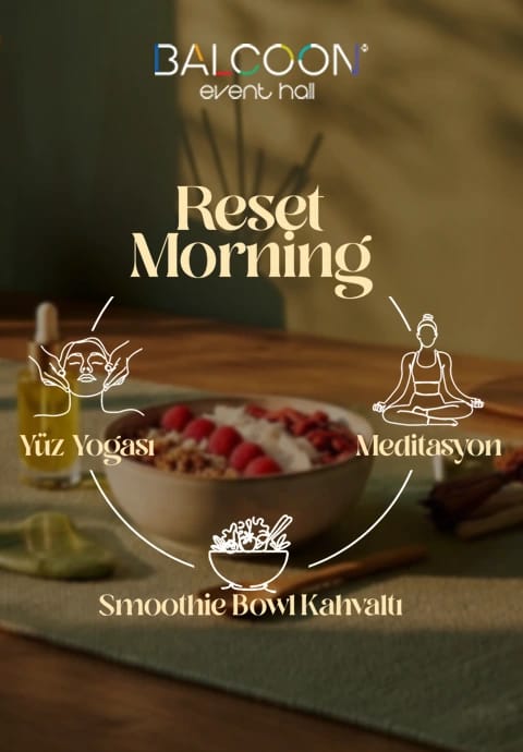 "Reset Morning: Yüz Yogası - Meditasyon -  Kahvaltı"