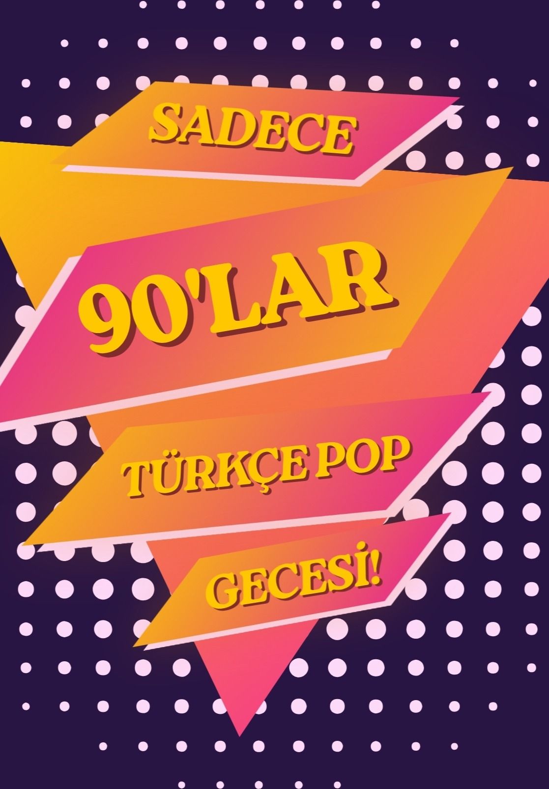 Sadece 90'lar Türkçe Pop Gecesi