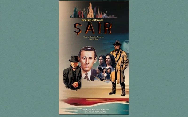 ŞAİR – Bir Orhan Veli Müzikali