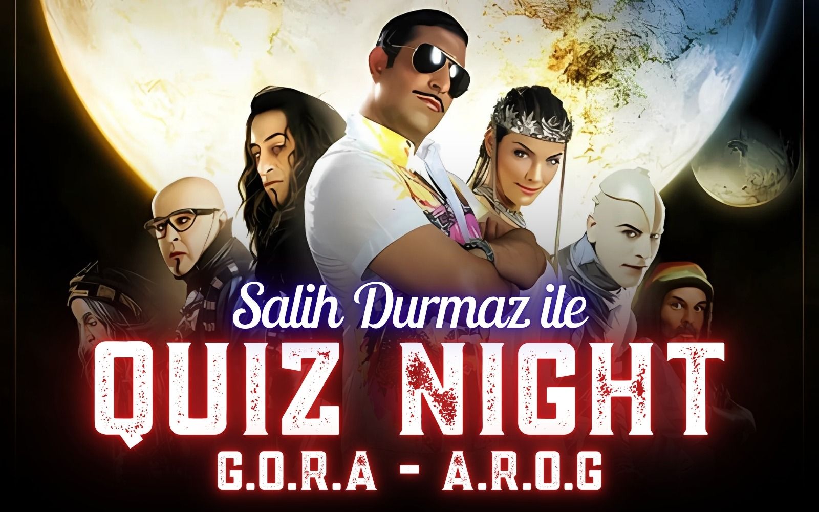 Salih Durmaz ile Quiz Night - G.O.R.A & A.R.O.G