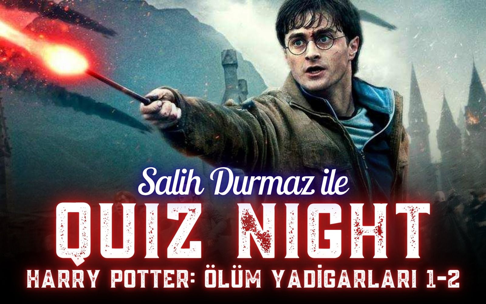 Salih Durmaz ile Quiz Night - Harry Potter ve Ölüm Yadigarları 1-2