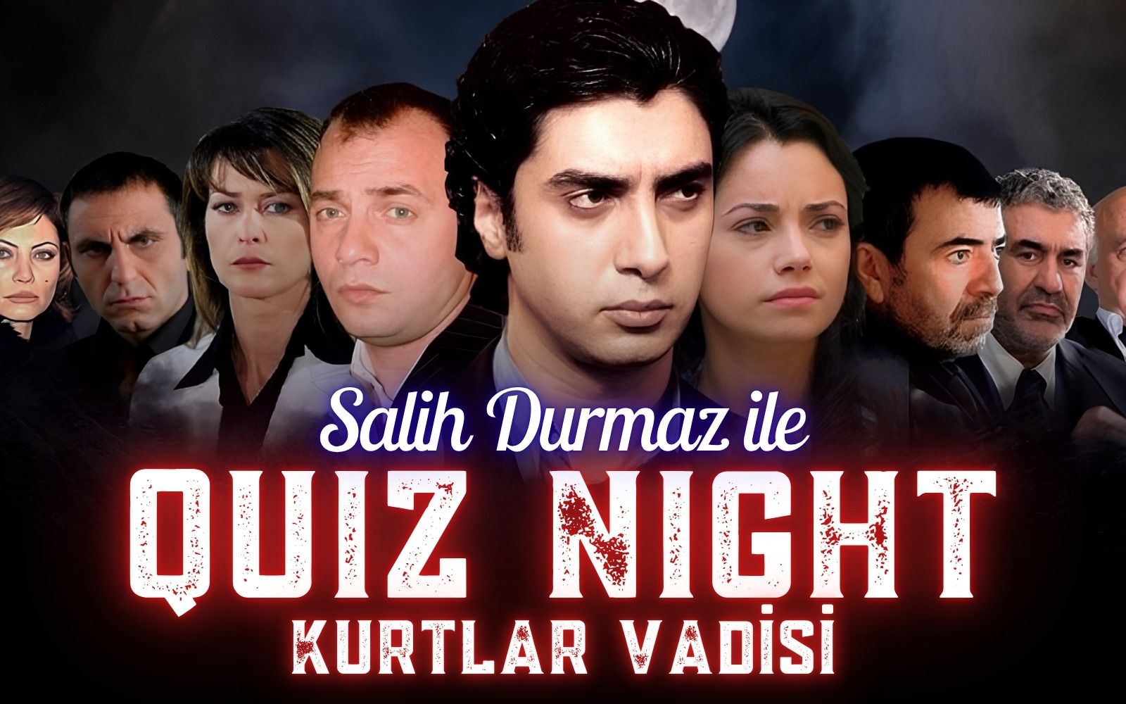 Salih Durmaz ile Quiz Night - Kurtlar Vadisi (İlk 97 Bölüm)