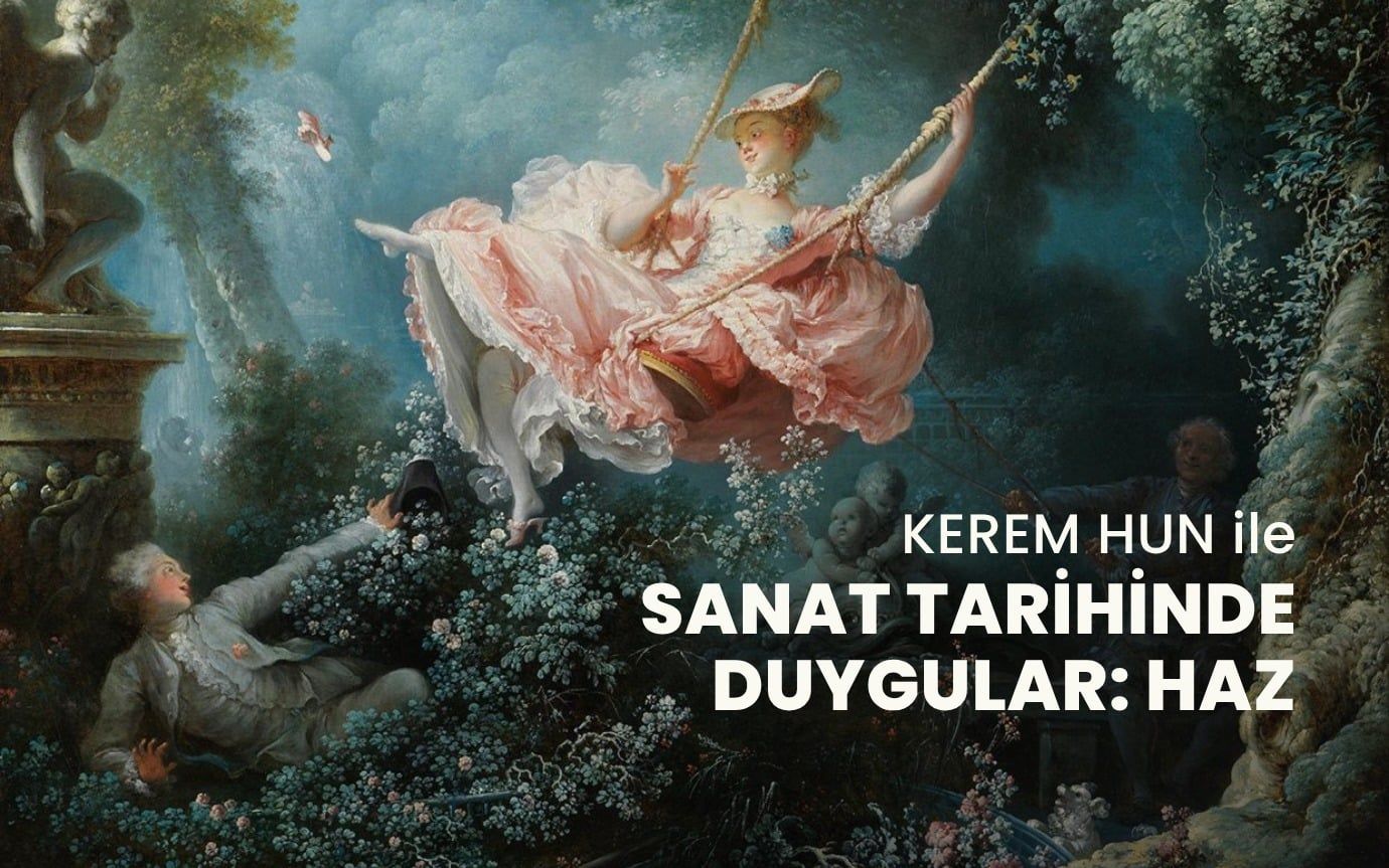 Sanat Tarihinde Duygular: Haz