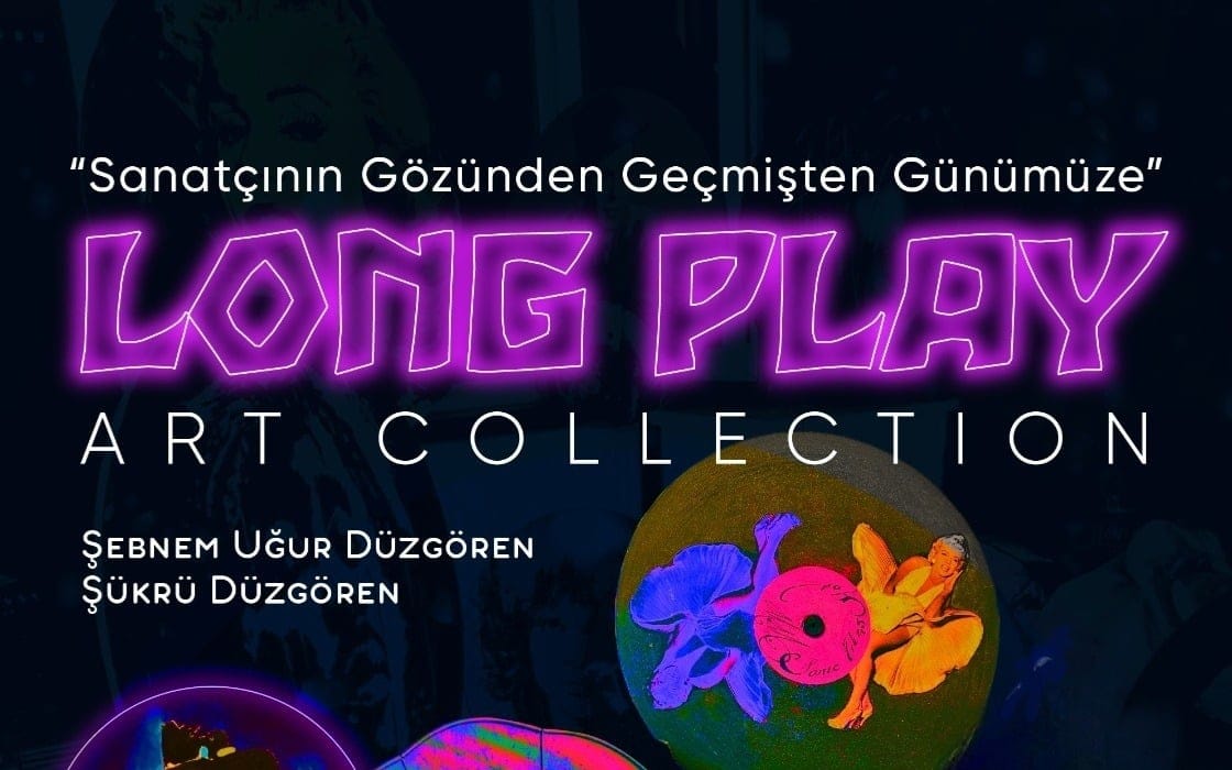Sanatçının Gözünden Geçmişten Günümüze Long Play Art Collection - Müzikli Akşam Sergisi
