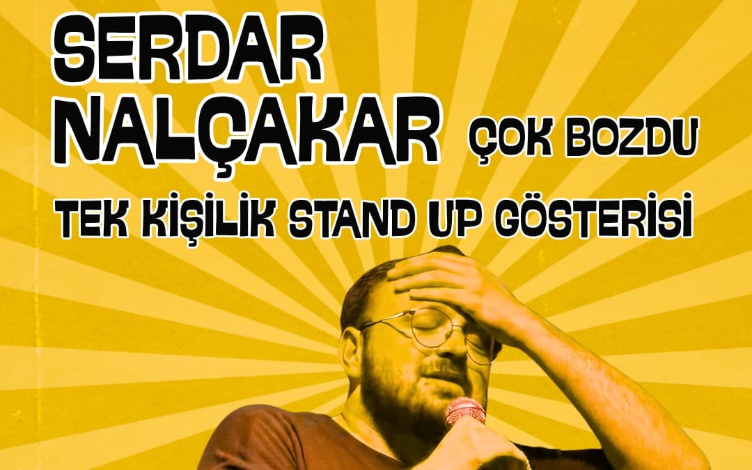 Serdar Nalçakar - Çok Bozdu (Stand Up Gösterisi)