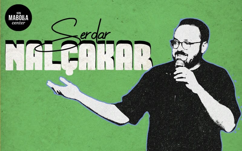 Serdar Nalçakar Stand Up | Muğla