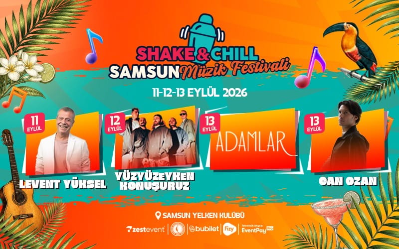 Samsun Müzik Festivali | SHAKE & CHILL FEST