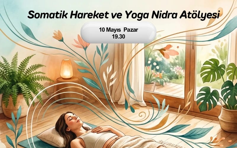 Somatik Hareket ve Yoga Nidra Atölyesi