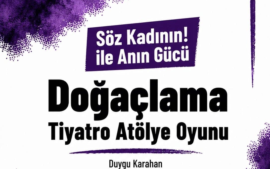 Söz Kadının! ile Anın Gücü: Doğaçlama Tiyatro Atölye Oyunu