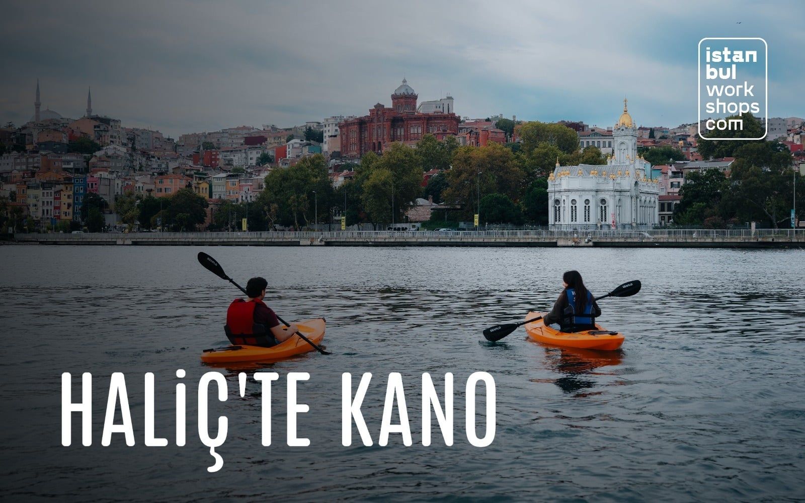 Tarihi Haliç'te Kano Deneyimi