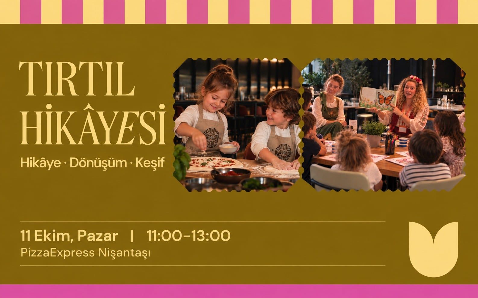 Tırtıl Hikâyesi & Pizza Atölyesi | PizzaExpress x Mudita