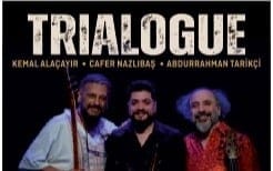 TRIALOGUE  Kemal ALAÇAYIR-Cafer NAZLIBAŞ-Abdurrahman TARİKÇİ