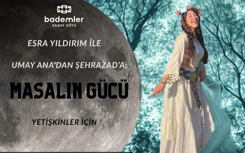 Umay Ana’dan Şehrazad’a: Kadınların Sözü, Masalın Gücü
