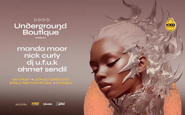 Underground Boutique Presents : Manda Moor & Nick Curly @Zorlu PSM %100 Studio