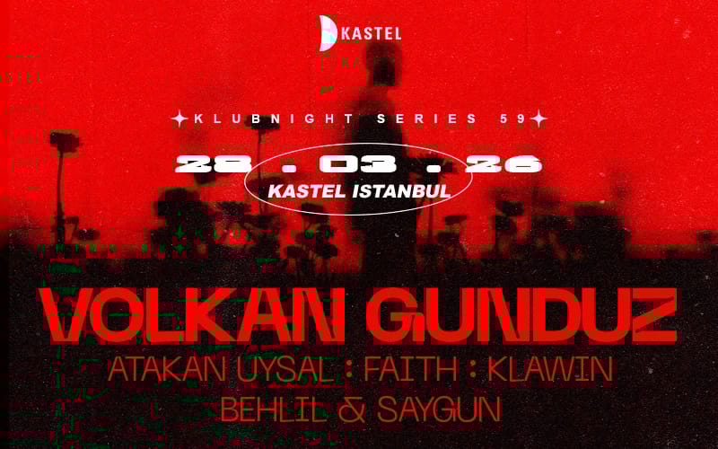 ❚❚ VOLKAN GUNDUZ ❚❚ ATAKAN UYSAL ❚❚ FAITH ❚❚ KLAWIN ❚❚ BEHLIL & SAYGUN ❚❚ ❚❚ KASTEL PRESENTS ❚❚