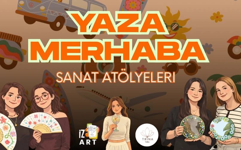 Yaza Merhaba Atölyeleri