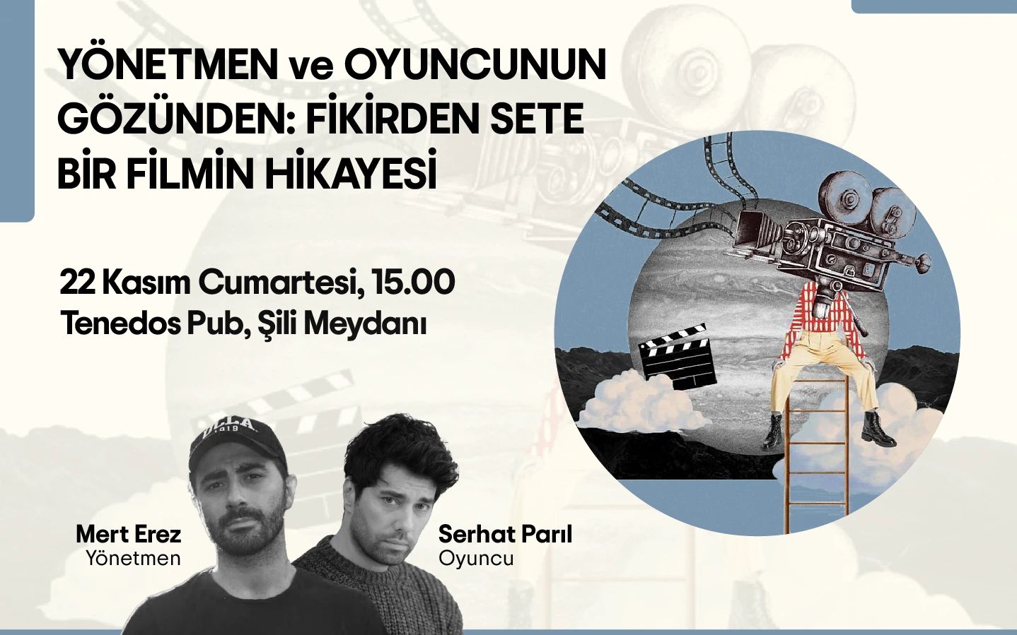 Yönetmen ve Oyuncunun Gözünden: Fikirden Sete Bir Filmin Hikayesi