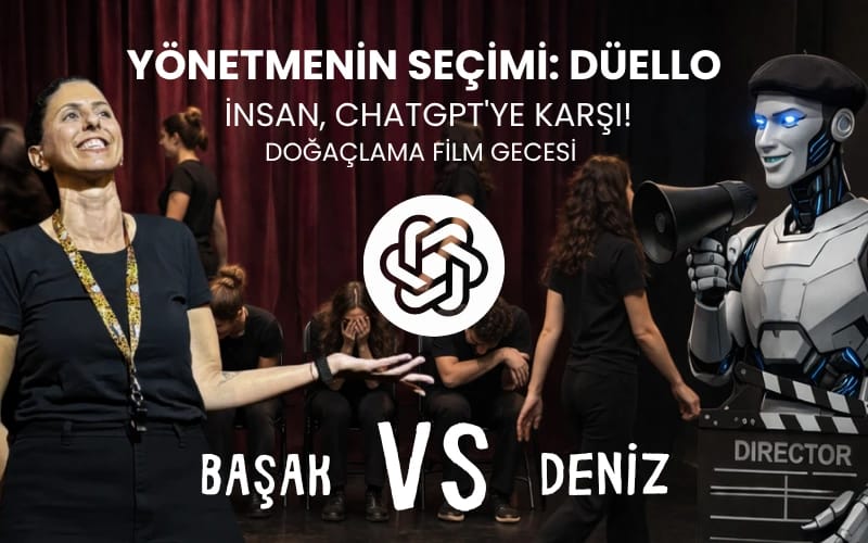 Yönetmenin Seçimi: DÜELLO / İNSAN vs. CHATGPT