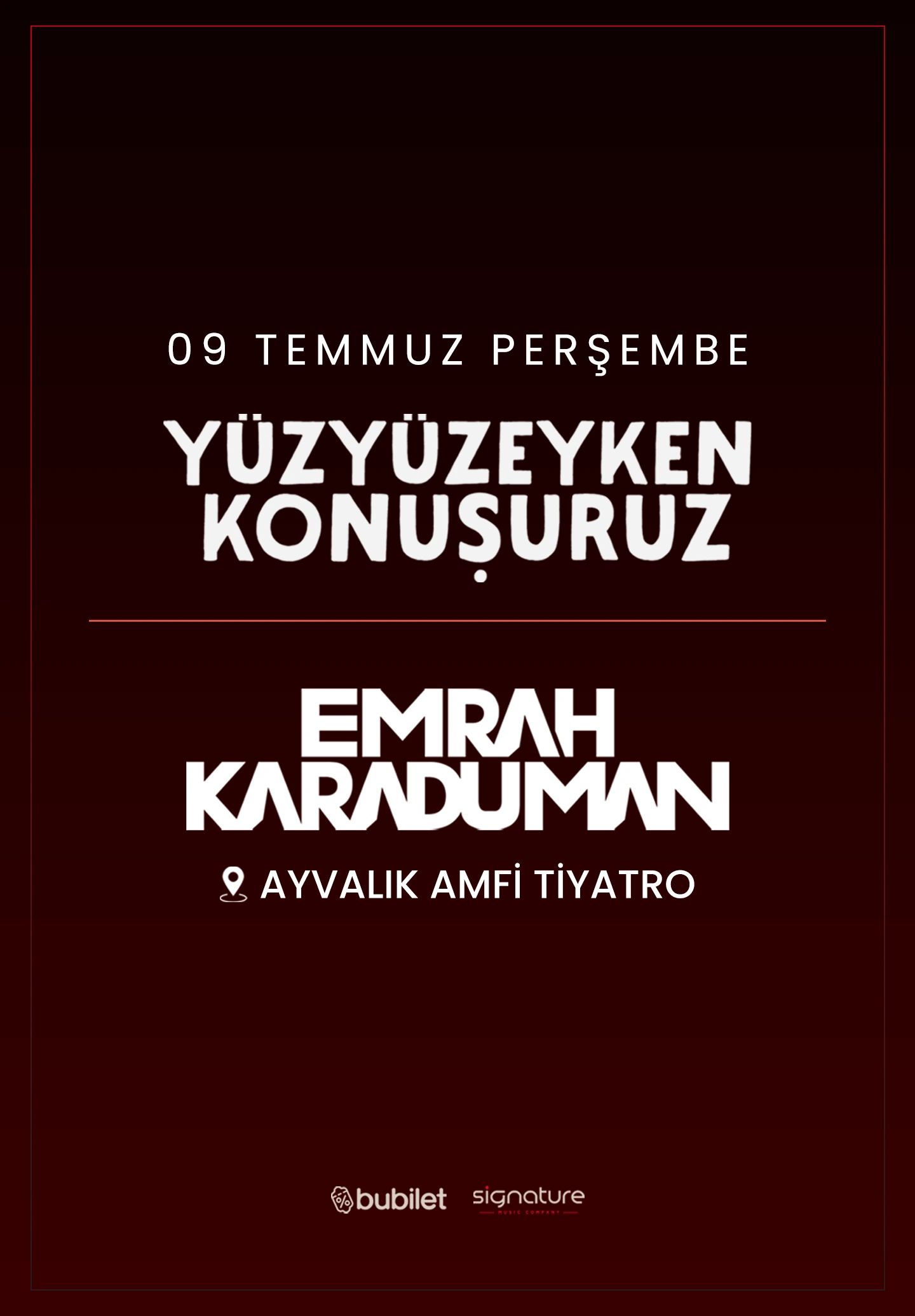 Yüzyüzeyken Konuşuruz - Emrah Karaduman Konseri