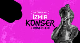 İzmir Konser Takvimi: Haziran 2026