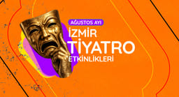 İzmir Tiyatro Takvimi: Ağustos 2026