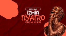 İzmir Tiyatro Takvimi: Ekim 2026