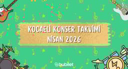 Kocaeli Konser Takvimi: Nisan 2026