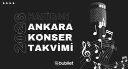 Ankara Konser Takvimi: Haziran 2026
