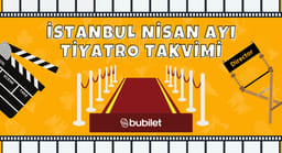 İstanbul Tiyatro Takvimi: Nisan 2026
