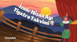 İzmir Tiyatro Takvimi: Nisan 2026