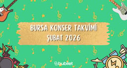 Bursa Konser Takvimi: Şubat 2026