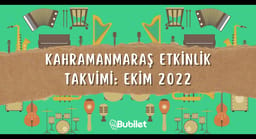 Kahramanmaraş Etkinlik Takvimi: Ekim 2022