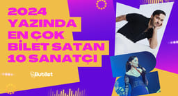 2024 Yazında En Çok Bilet Satan 10 Sanatçı