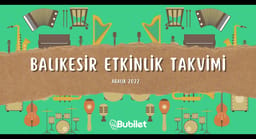 Balıkesir Etkinlik Takvimi: Konserker, Tiyatrolar - Aralık 2022