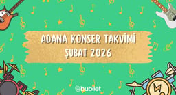 Adana Konser Takvimi: Şubat 2026 