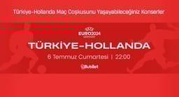 Türkiye-Hollanda Maç Coşkusunu Yaşayabileceğiniz Konserler