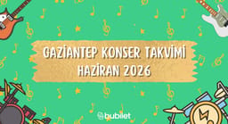 Gaziantep Konser Takvimi: Haziran 2026