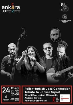30. Uluslararası Ankara Caz Festivali - Polish-Turkish Jazz Connection | Tribute to Janusz Szprot