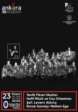 30. Uluslararası Ankara Caz Festivali -Tevfik Fikret Okulları Hafif Müzik ve Caz Orkestrası Şef: Levent Akkılıç | Konuk Sanatçı: Meltem Ege